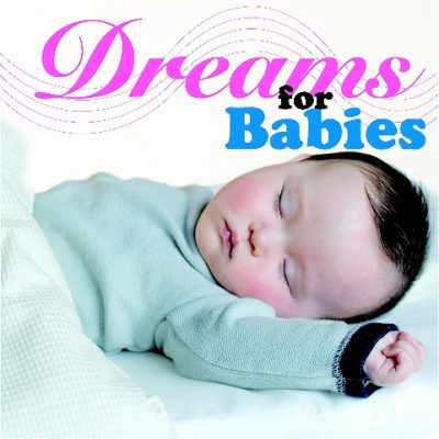 Dreams for Babies 〜天才児を育てる赤ちゃんの為の睡眠音楽〜